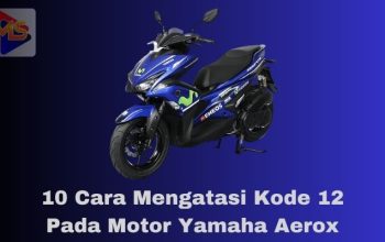 10 Cara Mengatasi Kode 12 Pada Motor Yamaha Aerox