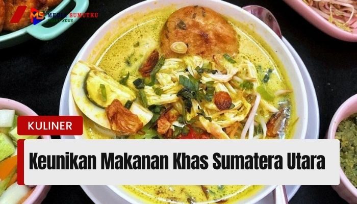 Keunikan Makanan Khas Sumatera Utara