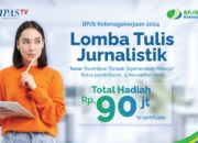 Gelar Lomba Tulis Berhadiah Total Rp90 juta Bukti BPJS Ketenagakerjaan Berikan Apresiasi Terhadap Peran Jurnalistik